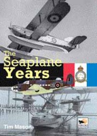  Hikoki Publications  Books The Seaplane Years: A History of the Marine & HIK0913