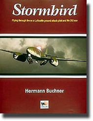  Hikoki Publications  Books Collection - Stormbird: Flying Through Fire as a Luftwaffe Ground-Attack Pilot and Me.262 Ace HIK9007