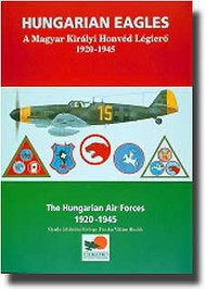  Hikoki Publications  Books Hungarian Eagles: The Hungarian Air Forces 1920-1945 HIK991X
