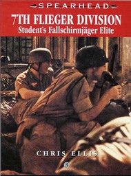  Ian Allan Books  Books Collection - Spearhead: 7th Flieger Division: Student's Fallschirmjager Elite IAN03