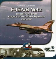  IsraDecal Studio  Books General-Dynamics F-16A/F-16B NetzIsraeli Air Force Knights of the North Squadron 1980-1987by Ra'anan Weiss IAFB-20
