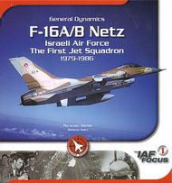  IsraDecal Studio  Books IAF in Focus 1: General-Dynamics F-16A/B Netz Israeli Air Force The First Jet Squadron 1979-1986 IAFB17