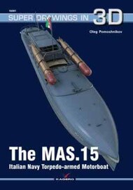  Kagero Books  Books Super Drawings 3D: The MAS.15 Italian Navy Torpedo-armed Motorboat KAG16082