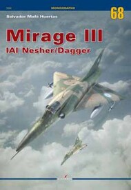  Kagero Books  Books Monographs: Mirage III, IAI Nesher/Dagger KAG3068