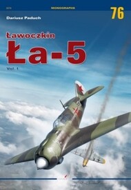 Monographs: Lavochkin La-5 Vol. I* #KAG3076