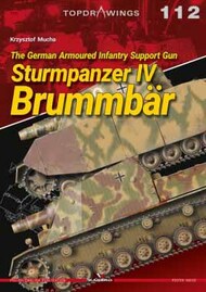  Kagero Books  Books Topdrawings: The German Armoured Infantry Support Gun Sturmpanzer IV Brummbr KAG7112