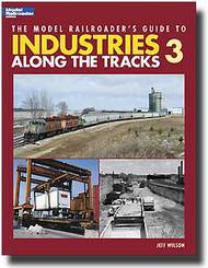 The Model Railroader's Guide to Industries Along the Tracks 3 #KAL12422