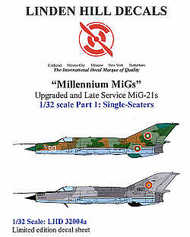  Linden Hill  1/32 Mikoyan MiG-21 Single Seaters (8) SM White 17 USSR 1st Sqn 1984; bis Blue 15 USSR 115th Guards Fighter Regt 1985; bis White 90 Bulgarian Air Force; bis White 345 Bulgarian Air Force 2000; Chengdu J-III Red 30163 PLAAF China 1999; MF Red 901 Romanian Air F LH32004A
