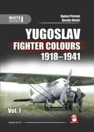  MMP Publishing  Books Yugoslav Fighter Colours volume 1 1918 - 1941 MMP57-0
