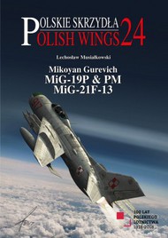  MMP Publishing  Books Mikoyan Gurevich MiG-19P & PM, MiG-21F-13 MMP8068
