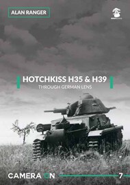  MMP Publishing  Books HOTCHKISS H35 & H39. THROUGH A GERMAN LENS MMPCAM07