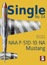  MMP Publishing  Books SINGLE NO.04 NAA P-51D-10-NA MMPSIN04
