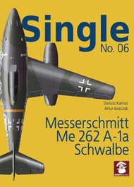  MMP Publishing  Books SINGLE NO.06 Messerschmitt Me.262 A-1A Schwalbe MMPSIN06