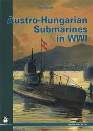  MMP Publishing  Books Austro-Hungarian Submarines in WWI QM3103