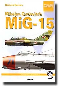  MMP Publishing  Books Mikoyan Gurevitch MiG-15 QM6114