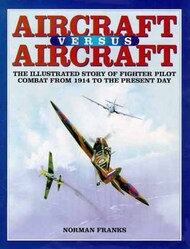  Macmillan Publishing  Books Aircraft versus Aircraft: The Illustrated Story of Fighter Pilot Combat since 1914 MCP6205