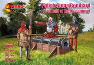 1st Half XV Century Polish Siege Bombard (24) w/Guns (4) #MAF72062