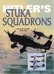  MBI Publishing  Books Collection - Hitler's Stuka Squadrons - Ju.87 at War 1936-45 MBK1991