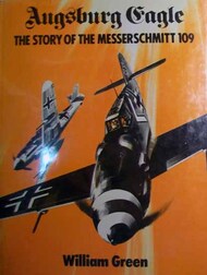  McDonald Janes Publishers  Books Collection - Augsburg Eagle: The Story of the Messerschmitt 109 USED MDJ8157