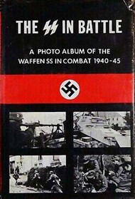 Collection - The SS in Battle: A Photo Album of the Waffen-SS in Combat 1940-45 USED, DUST COVER DAMAGED #MCA0001