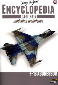  Ammo by Mig Jimenez  Books Encyclopedia of Aircraft Modeling Techniques - Vol.6 Extra - F-16 Agressor - English AMM6055