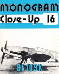  Monogram Aviation Publication  Books Collection - Close-Up #16: Bf.109K MONCU16