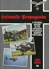 Collection - Luftwaffe Propaganda: A Pictorial History of the Luftwaffe in Original German Postcards #MBK2618