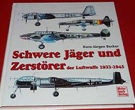  Motorbuch Verlag  Books Collection - Schwere Jager und Zerstorer der Luftwaffe 1933-45 MBV971X