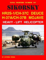  Ginter Books  Books Naval Fighters: Sikorsky HR2S1/CH37C Deuce & H37A/CH37B Mojave Heavy-Lift Helicopter GIN107