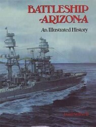  Naval Institute Press  Books Collection - Battleship Arizona, and Illustrated History NIP0238