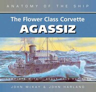  Naval Institute Press  Books Collection - Anatomy of the Ship: Flower Class Corvette Agassiz NIP0846