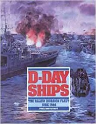  Naval Institute Press  Books Collection - D-Day Ships, The Allied Invasion Fleet June 1944 NIP1521