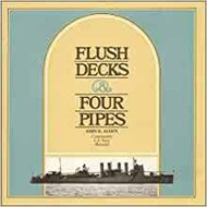  Naval Institute Press  Books Collection - Flush Decks & Four Pipes NIP1862