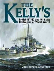 Collection - The Kelly's British J, K & N Class Destroyers of WW II #NIP4229