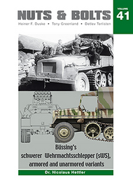  Nuts & Bolts  Books Vol. 41 - Bussing's schwere Wehrmachtschlepper (sWS) armored and unarmored variants NB041