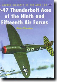  Osprey Publications  Books Aircraft of the Aces: P-47 Thunderbolt Aces of the Ninth and Fifteenth Air Forces OSPACE30