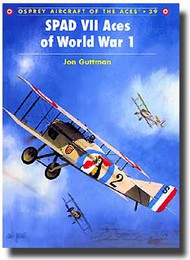  Osprey Publications  Books Aircraft of the Aces: Spad VII Aces of WW I OSPACE39