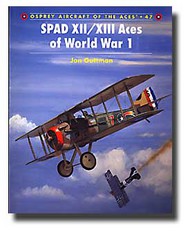  Osprey Publications  Books Aircraft of the Aces: Spad XII/XIII Aces of WW I OSPACE47