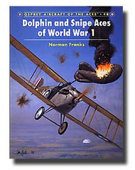  Osprey Publications  Books Aircraft of the Aces: Dolphin and Snipe Aces of WW I OSPACE48