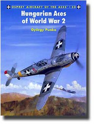  Osprey Publications  Books Aircraft of the Aces: Hungarian & Bulgarian Aces of WW II OSPACE50