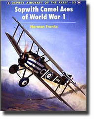  Osprey Publications  Books Aircraft of the Aces: Sopwith Camel Aces of WW I OSPACE52