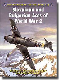 Aircraft of the Aces: Slovakian & Bulgarian Aces of WW II #OSPACE58