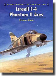  Osprey Publications  Books COLLECTION-SALE: Aircraft of the Aces: Israeli F-4 Phantom II Aces OSPACE60