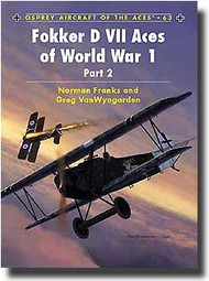  Osprey Publications  Books Aircraft of the Aces: Fokker D.VII Aces of WW I Pt. 2 OSPACE63