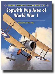 Aircraft of the Aces: Sopwith Pup Aces of World War 1 #OSPACE67