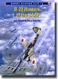  Osprey Publications  Books Aviation Elite: B-29 Hunters of the JAAF OSPAEU05