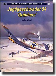  Osprey Publications  Books Aviation Elite: Jagdgeschwader 54 'Green Hearts' OSPAEU06
