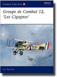  Osprey Publications  Books Aviation Elite: Groupe de Combat 12, 'Les Cigognes' OSPAEU18