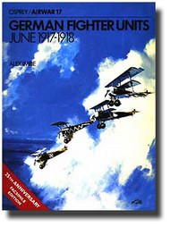  Osprey Publications  Books Collection - German Fighter Units June 1917-1918 OSPAW17