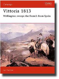 Osprey Publications  Books Vittoria 1813: Wellington Sweeps the French from Spain OSPCAM59